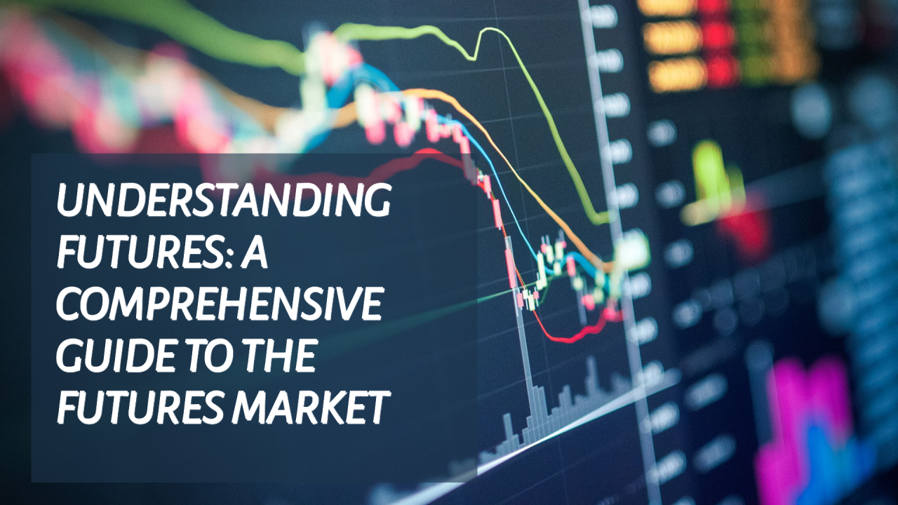 Understanding the Futures Market